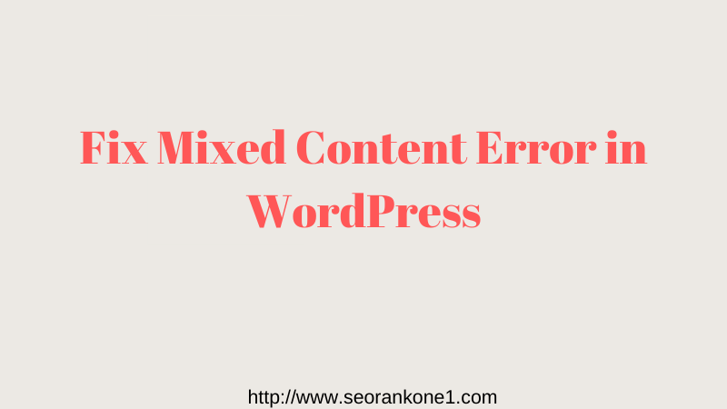 Fix Mixed Content Error In WordPress