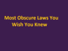 Obscure Laws