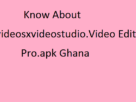 Xnxvideosxvideostudio.Video Editor Pro.apk Ghana