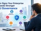 Six Signs Your Enterprise Needs AI Governance